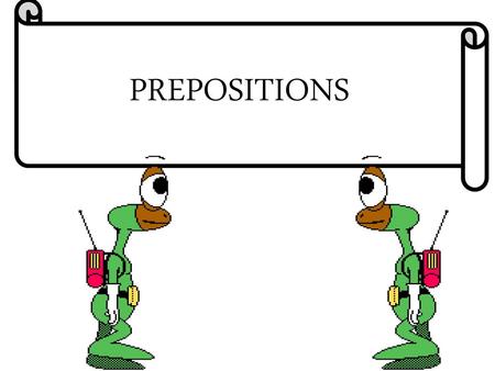 PREPOSITIONS.