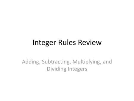 Adding, Subtracting, Multiplying, and Dividing Integers