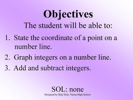 Objectives The student will be able to: