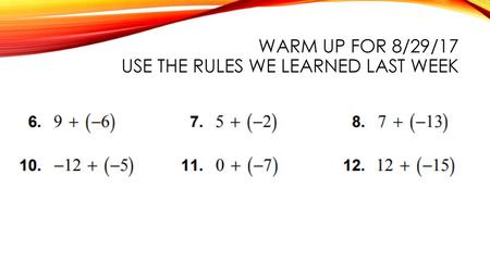 Warm Up for 8/29/17 Use the Rules we Learned Last Week