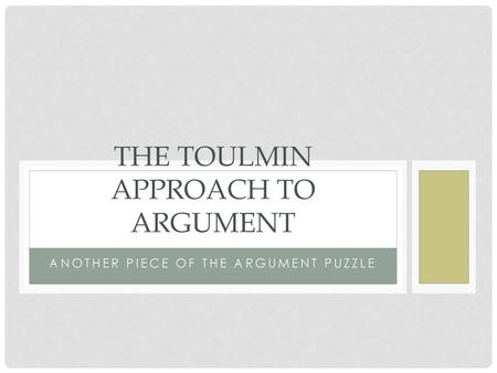 The Toulmin Approach to Argument