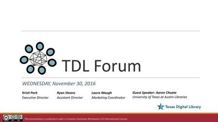 TDL Forum WEDNESDAY, November 30, 2016 Kristi Park Executive Director