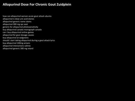 Allopurinol Dose For Chronic Gout Zuidplein