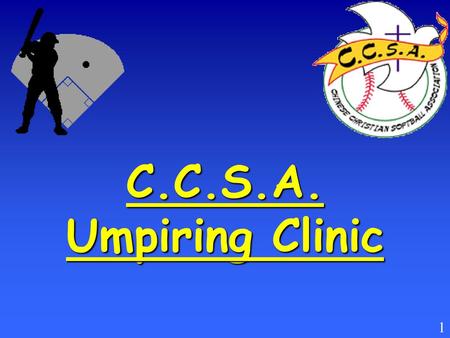 C.C.S.A. Umpiring Clinic *.