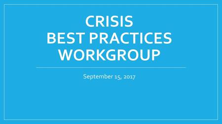 Crisis Best Practices Workgroup