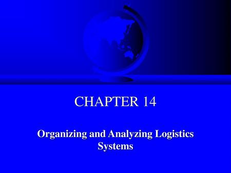 Organizing and Analyzing Logistics Systems