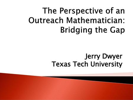 The Perspective of an Outreach Mathematician: Bridging the Gap