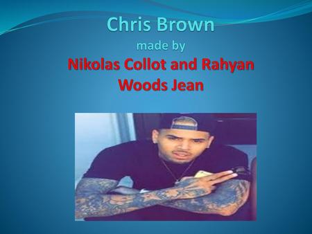 Chris Brown made by Nikolas Collot and Rahyan Woods Jean