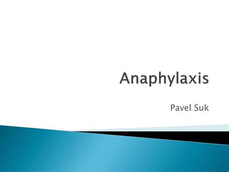 Anaphylaxis Pavel Suk.