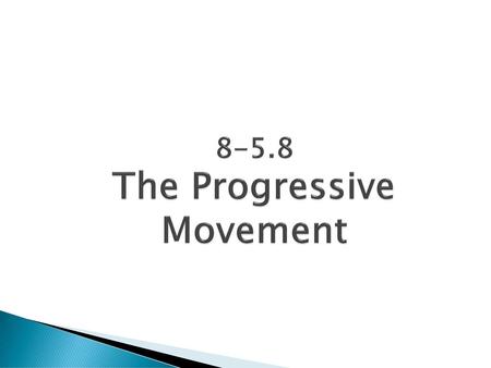 8-5.8 The Progressive Movement