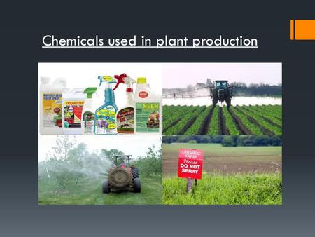 Chemicals used in plant production