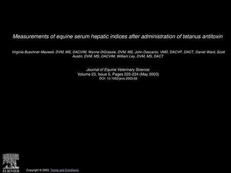 Measurements of equine serum hepatic indices after administration of tetanus antitoxin  Virginia Buechner-Maxwell, DVM, MS, DACVIM, Wynne DiGrassie, DVM,