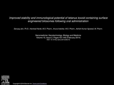 Improved stability and immunological potential of tetanus toxoid containing surface engineered bilosomes following oral administration  Sanyog Jain, Ph.D.,