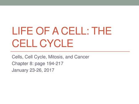 Life of a cell: The Cell cycle