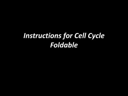 Instructions for Cell Cycle Foldable