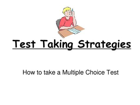 Test Taking Strategies