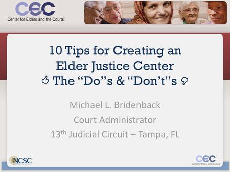 10 Tips for Creating an Elder Justice Center  The “Do”s & “Don’t”s 