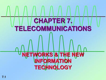 CHAPTER 7. TELECOMMUNICATIONS