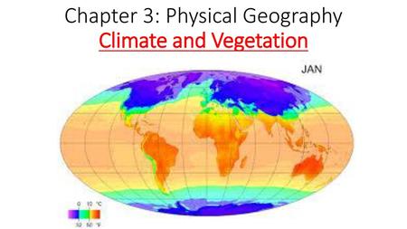 Chapter 3: Physical Geography Climate and Vegetation