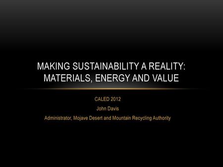 Making sustainability a reality: materials, energy and value