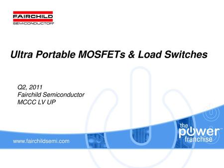 Ultra Portable MOSFETs & Load Switches