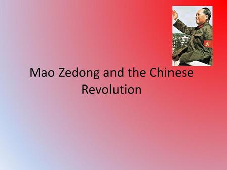 Mao Zedong and the Chinese Revolution