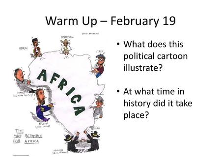 Warm Up – February 19 What does this political cartoon illustrate?