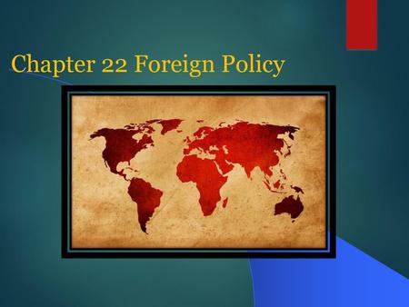 Chapter 22 Foreign Policy