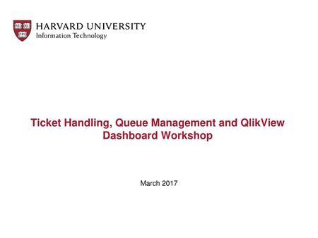 Ticket Handling, Queue Management and QlikView Dashboard Workshop