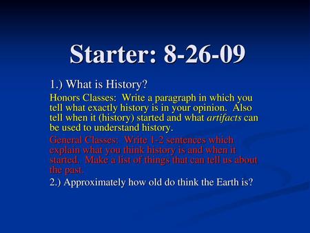 Starter: ) What is History?