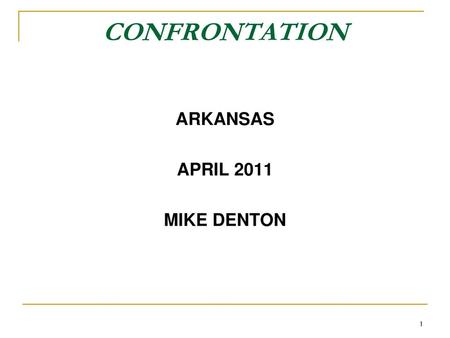 CONFRONTATION ARKANSAS APRIL 2011 MIKE DENTON.