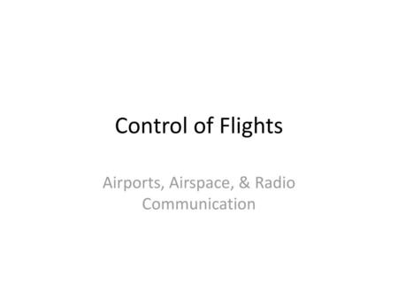 Airports, Airspace, & Radio Communication