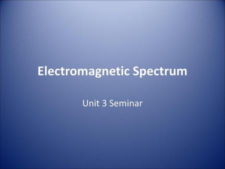 Electromagnetic Spectrum