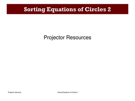 Sorting Equations of Circles 2