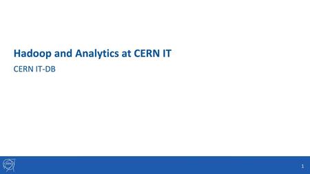 Hadoop and Analytics at CERN IT