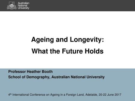 Ageing and Longevity: What the Future Holds