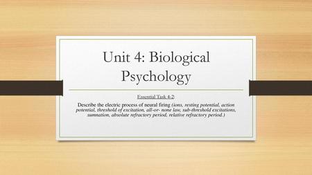 Unit 4: Biological Psychology