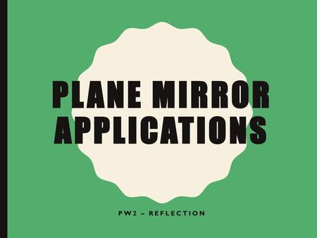 Plane Mirror Applications