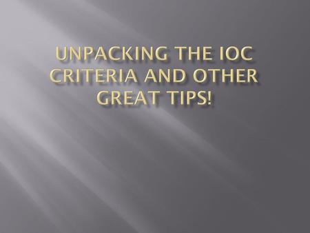 Unpacking the IOC cRiteria and other great tips!