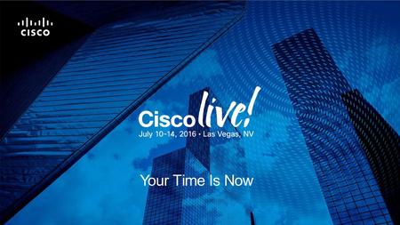 5/19/2018 Cisco Live 2016.