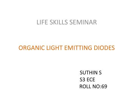 ORGANIC LIGHT EMITTING DIODES