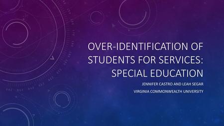 OVER-IDENTIFICATION OF STUDENTS FOR SERVICES: Special education