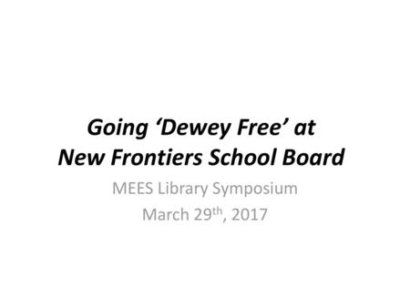 Going ‘Dewey Free’ at New Frontiers School Board