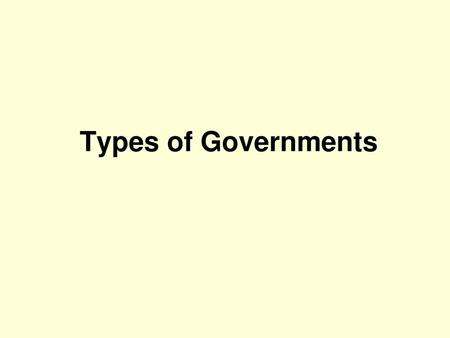 Types of Governments.