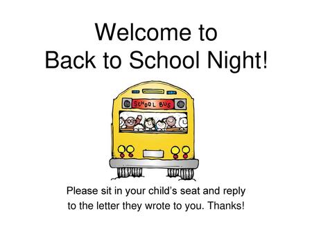 Welcome to Back to School Night!