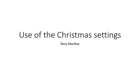 Use of the Christmas settings