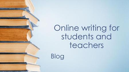 Online writing for students and teachers