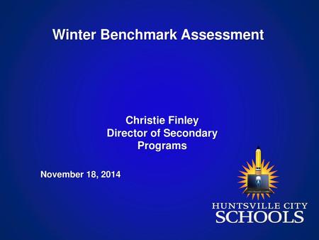 Winter Benchmark Assessment Director of Secondary Programs