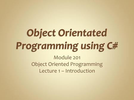 Object Orientated Programming using C#