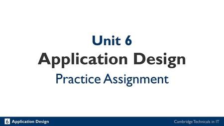 Unit 6 Application Design Practice Assignment.